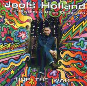 Jools Holland And His Rhythm & Blues Orchestra - Hop The Wag