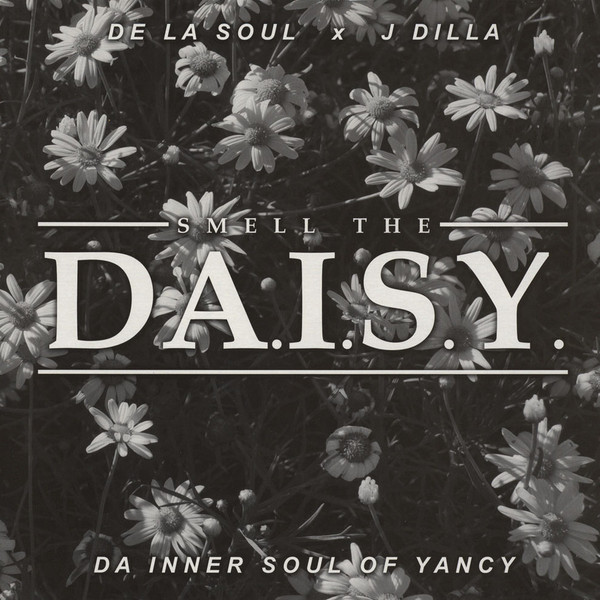 De La Soul x J Dilla – Smell The Da.I.S.Y. (Da Inner Soul Of 