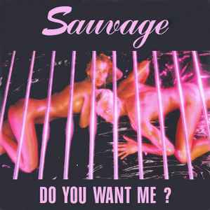 Sauvage - Do You Want Me ?