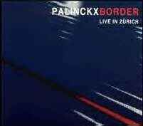 Palinckx - Border (Live In Zürich)