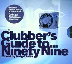 Judge Jules - Clubber's Guide To... Ninety Nine