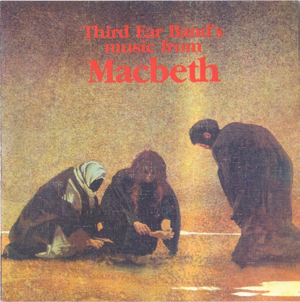 Third Ear Band - Music From Macbeth | Releases | Discogs