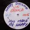 Happy Division - You Make Me Happy / I Got Your Pleasure