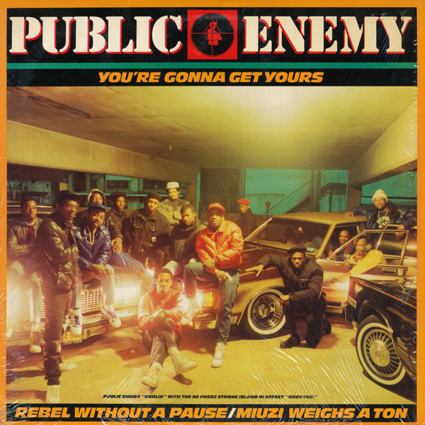 Public Enemy – You're Gonna Get Yours / Rebel Without A Pause 