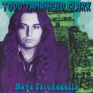 Nova Psychedelia - Todd Tamanend Clark