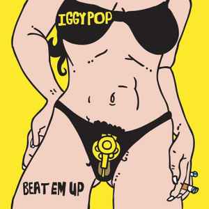 Beat Em Up - Iggy Pop
