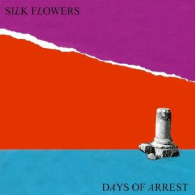 ladda ner album Silk Flowers - Days Of Arrest