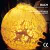 Bach* – Les Basses Réunies, Bruno Cocset - Sonatas, Chorals & Trios