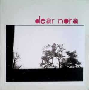 Dear Nora – Three States: Rarities 1997-2007 (2020, Vinyl) - Discogs