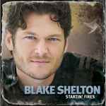 Startin' Fires / Blake Shelton