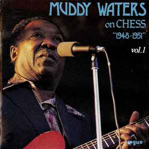 Muddy Waters on Chess 1948-1951, vol. 1 : gypsy woman ; I can't be satisfied ; train fare home ; down south blues ; kind-hearted woman ; whiskey blues ;... / Muddy Waters, chant & guit. electr. Big Crawford, cb | Muddy Waters (1915-1983). Chant & guit. electr.