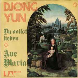 Djong Yun - Du Sollst Lieben / Ave Maria album cover