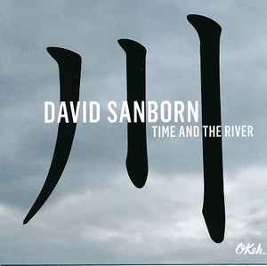 Time And The River - David Sanborn