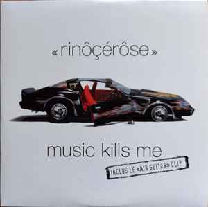 Rinôçérôse – Music Kills Me (2002, Cardsleeve, CD) - Discogs