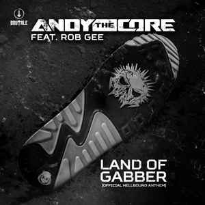 Andy The Core - Land Of Gabber (Official Hellbound Anthem) album cover
