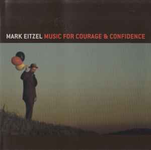 Music For Courage & Confidence - Mark Eitzel