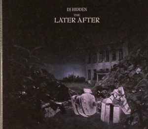The Later After - DJ Hidden