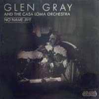 Glen Gray & The Casa Loma Orchestra - No Name Jive album cover