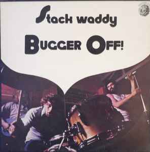 Stack Waddy - Bugger Off! album cover