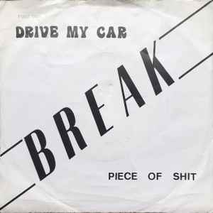 Break (10) - Drive My Car / Piece Of Shit album cover