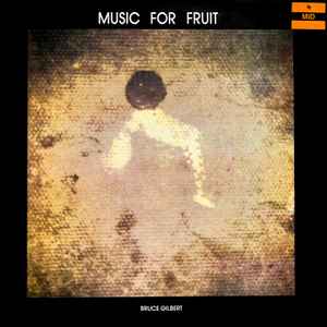 Bruce Gilbert - Music For Fruit album cover