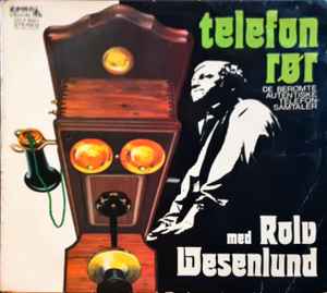 Rolv Wesenlund - Telefonrør (De Berømte Autentiske Telefonsamtaler)