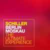 Schiller - Berlin Moskau: The Ultimate Experience