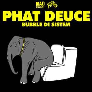 Phat Deuce - Bubble Di Sistem album cover