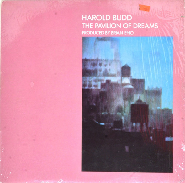 Harold Budd – The Pavilion Of Dreams (1981, Vinyl) - Discogs