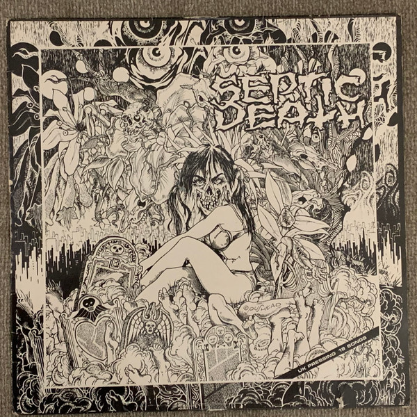 Septic Death – Now That I Have The Attention What Do I Do With It 