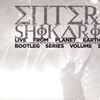 Enter Shikari - Live From Planet Earth (Bootleg Series Volume 3)