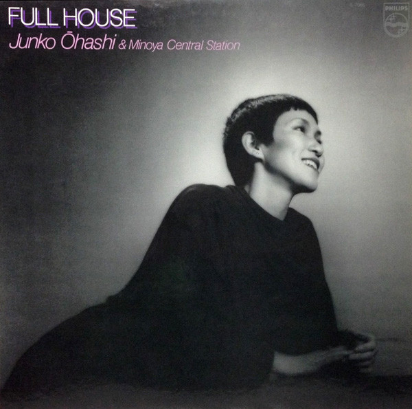 Junko Ōhashi & Minoya Central Station – Full House (1979, Vinyl 