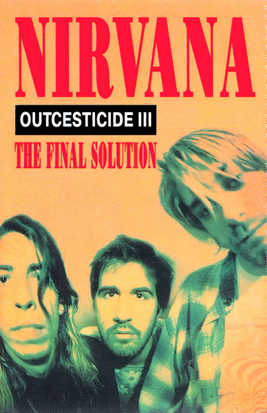 Nirvana - The Final Solution - Outcesticide III, Releases