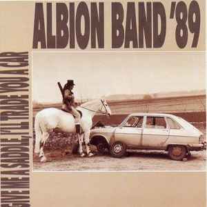 The Albion Band - Give Me A Saddle, I'll Trade You A Car album cover