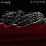 Cover of Between Waves, 2016-08-26, Vinyl