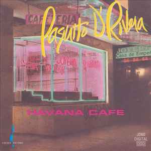 Paquito D'Rivera - Havana Cafe