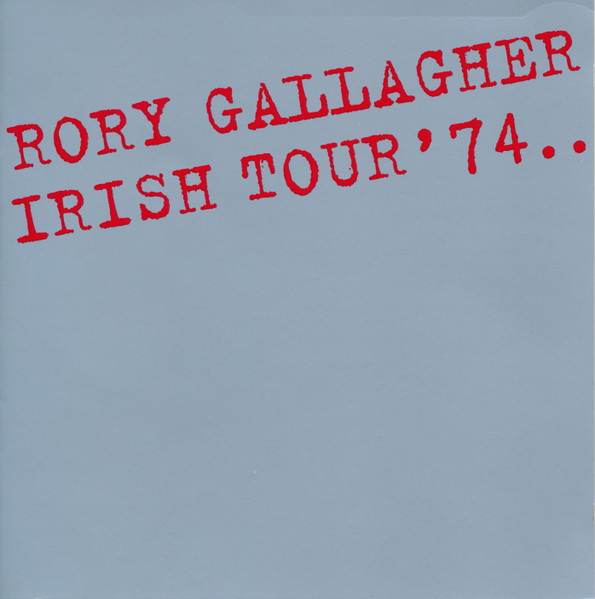 Rory Gallagher – Irish Tour '74 (CD) - Discogs