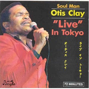 Otis Clay – “Live” In Tokyo (CD)