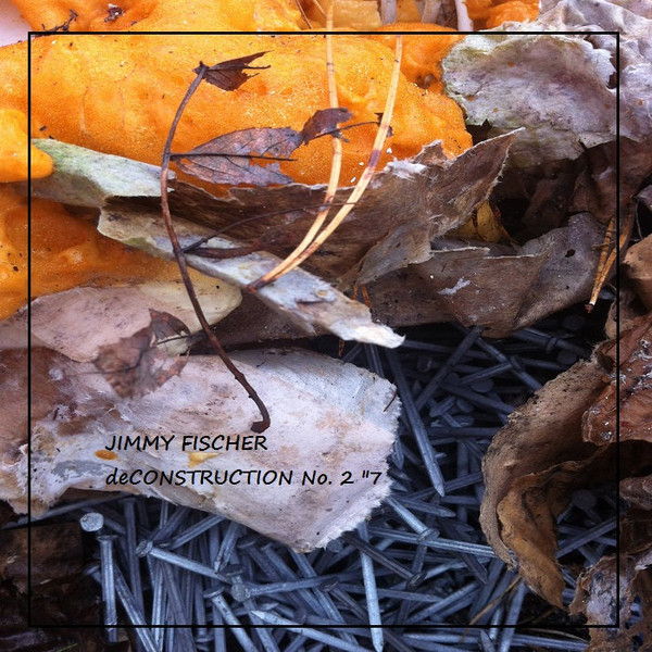 lataa albumi Jimmy Fischer - deCONSTRUCTION No 2 7