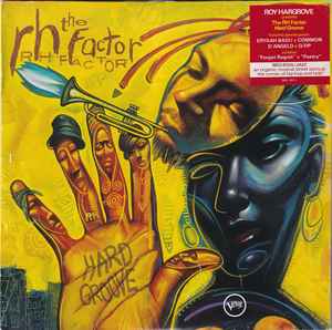 Roy Hargrove Presents The RH Factor – Hard Groove (2003, Vinyl