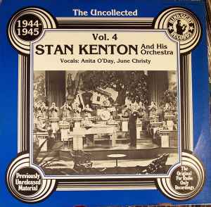 Stan Kenton And His Orchestra - The Uncollected Stan Kenton And His Orchestra 1944-1945 Vol. 4