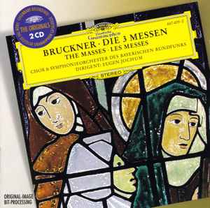Die 3 Messen = The Masses = Les Messes - Bruckner - Chor & Symphonieorchester Des Bayerischen Rundfunks, Eugen Jochum
