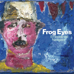 Album herunterladen Frog Eyes - Emboldened Navigator
