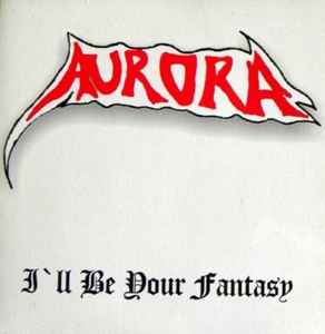 Aurora – I'll Be Your Fantasy (2003, Blue, Vinyl) - Discogs