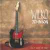 Wilko Johnson - Call It What You Want