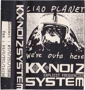 KX Noizsystem - Ciao Planet - We're Outa Here Album-Cover
