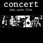The Cure – Concert - The Cure Live (Vinyl) - Discogs
