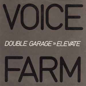 Double Garage / Elevate - Voice Farm
