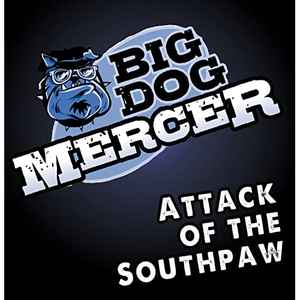 Big Dog Mercer - Attack Of The Southpaw album cover