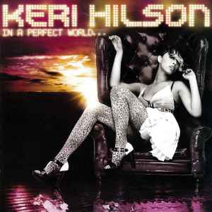 In A Perfect World... - Keri Hilson